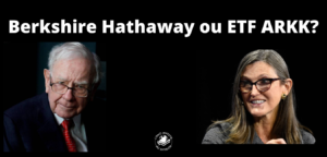 Berkshire Hathaway ou ETF ARKK
